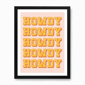 Howdy Howdy (Yellow Tone), vintage, retro, floral, cute, aesthetic, vibes, western, cowboy, typography, text, texas, bright, bold, colorful, summer, motivating, fun, humor, newspaper Art Print