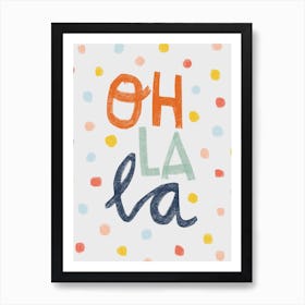 Oh la la Art Print