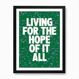 Living For The Hope Of It All 2 Art Print