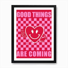 Good Things Are Coming 1 Art Print