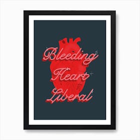 Bleeding Heart Liberal Art Print