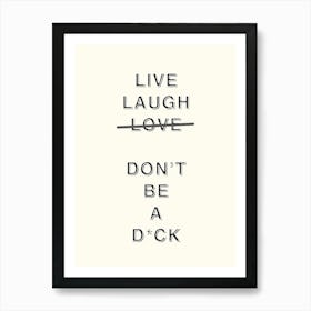 Live Laugh Love Don’T Be A D*ck Affiche