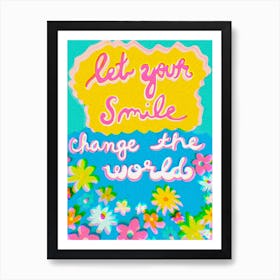 Smile Change The World Art Print