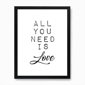 All You Need Is Love Monochrome Art Print