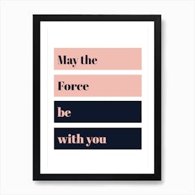 May The Force Be With You Affiche