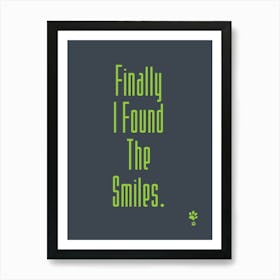 Finally Found The Smiles Art Print