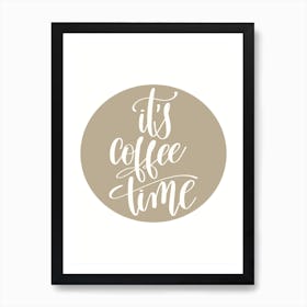 It's Coffee Time Art Print