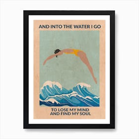 Into The Water I Dive Art Print