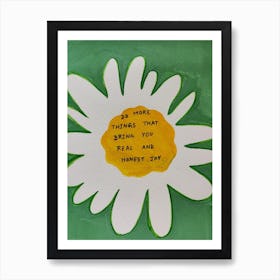 Be More Things Bring You Real And Honest Joy Art Print