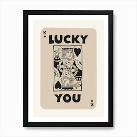 Lucky You King Playing Card Beige And Black Art Print