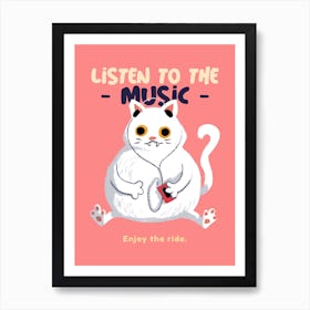 Listen To The Music Enjoy The Ride - cat, cats, kitty, kitten, cute, funny, animal, pet, pets Art Print