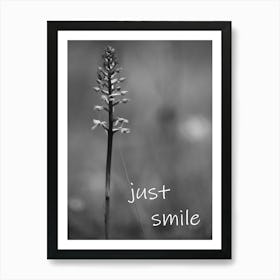 Black and White flower as Clope Up with saying Just Smile Art Print