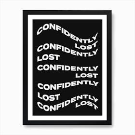 Confidently Lost 3 Art Print