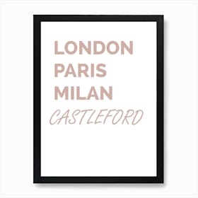 Castleford, Paris, Milan, Location, Funny, Art, Wall Print Art Print