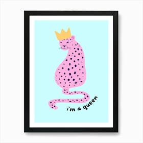 I'M A Queen 3 Art Print