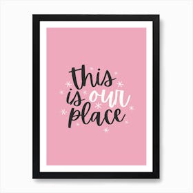 Pink This Is Our Place Taylor Swift Art Print