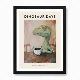 Drinking Coffee Dinosaur Poster Art Print