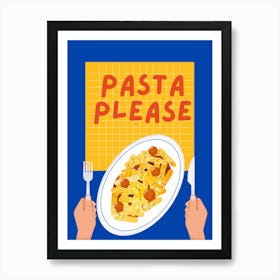 Pasta Please Art Print