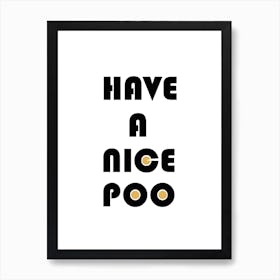 Have A Nice Poo Bathroom Art Print