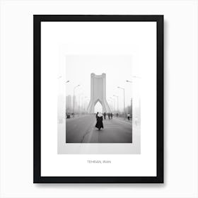 Poster Of Tehran, Iran, Black And White Old Photo 1 Art Print