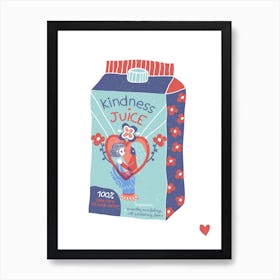 Kindness Juice Art Print