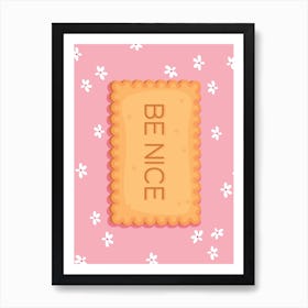 Be Nice Biscuit Art Print Art Print