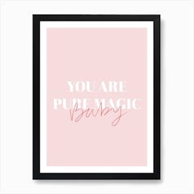You Are Pure Magic, Baby | Typography Print Art Print