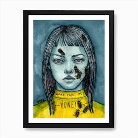 Dont Call Me Honey Art Print