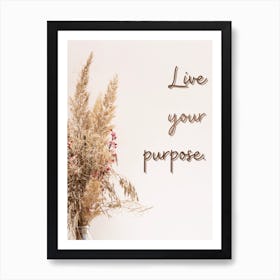 Live Your Purpose Art Print