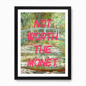 Not Worth The Monet  Art, The Waterlily Pond Art Print