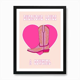 Everyone Loves A Cowgirl Art Print