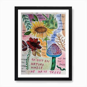 Go Out In Nature While We Have Trees Art Print