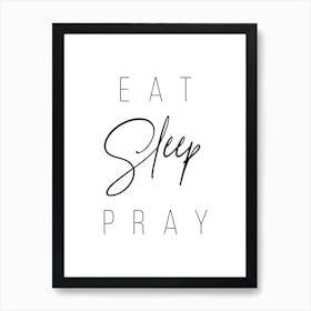 Eat Sleep Pray 2 Art Print