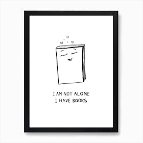 I Have Books Art Print