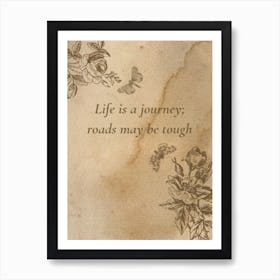 Life Is A Journey Roads May Be Tough 1 Art Print