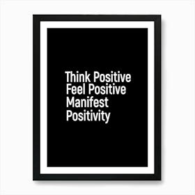 Think Positive Fell Positive Manifest Positivity 1 Art Print