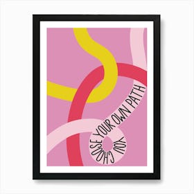 You Choose your Own Path Inspirational Quote Minimalism Art Print