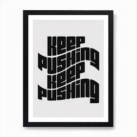 Keep Pushing 3 Art Print