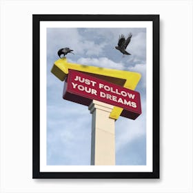 Follow Your Dreams Art Print