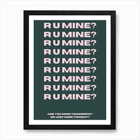 R U Mine? Print | Arctic Monkeys Print Art Print