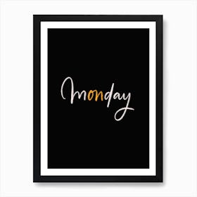 Monday ON Art Print