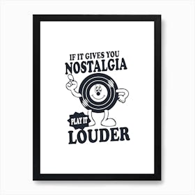 If It Give You Nostalgia Play It Louder Vinyl Record Music Mantra Art Print