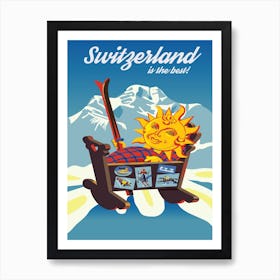 Switzerland Is The Best Art Print