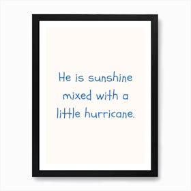 He Is Sunshine Blue Quote Poster Art Print