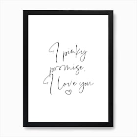 I Pinky Promise I Love You Art Print