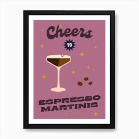 Cheers To Espresso Martinis Cocktail Art Print