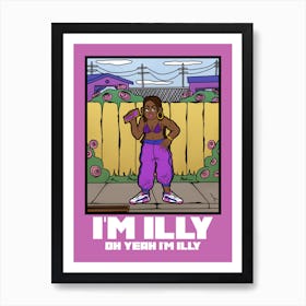 I'M Illy A Hip Hop Culture Art Print