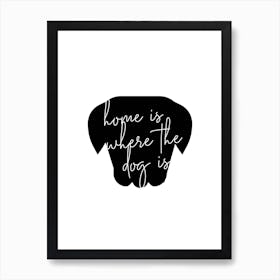 Home Is Where The Dog Is Silhouette Art Print