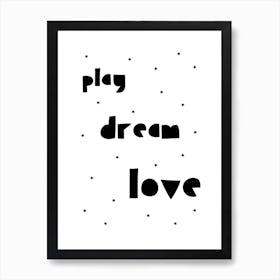 Play Dream Love Art Print
