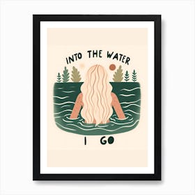 Into The Water I Go Blonde Art Print